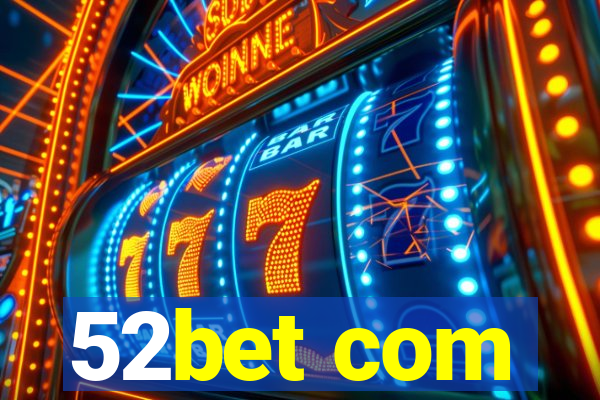 52bet com